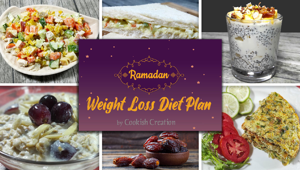 Ramadan Weight Loss Diet Plan Tips Recipes Cookish Creation